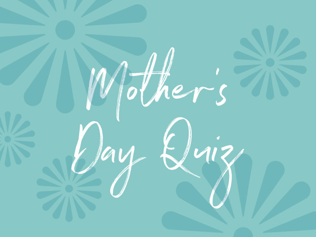 Image for Mother’s Day Quiz